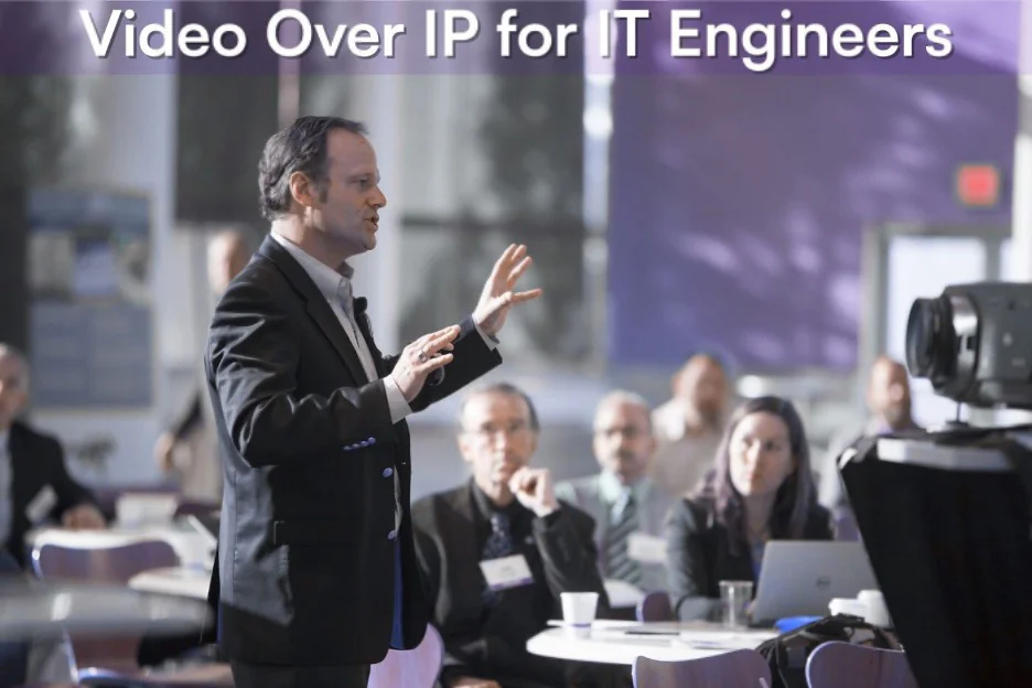 Video Over IP for IT Engineers